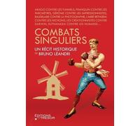 Combats Singuliers - Luttes Insolites, Croisades Privées, Barouds D'honneur Et Autres Quêtes Impossibles