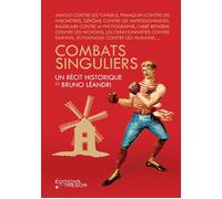 Combats singuliers Un récit historique - Bruno Léandri - Du Tresor Eds - broché - Essai