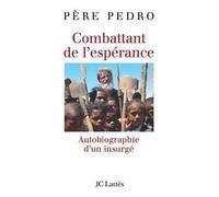 Combattant de l'espérance - Père Pedro - Lattes - broché - Essai