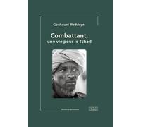 Combattant, Une Vie Pour Le Tchad
