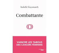 Combattante - Isabelle Guyomarch - Le Cherche-Midi - broché - Essai