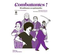 Combattantes ! 90 militantes exceptionnelles - Marie Kirschen - La Martiniere Eds De - broché - Monographie