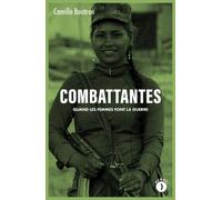 Combattantes - Quand Les Femmes Font La Guerre
