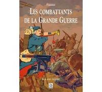 Combattants de la Grande Guerre (Les) Roland André (Auteur)
