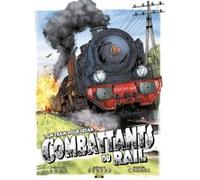 Combattants du rail - Tome 1 - Un train pour Sedan Thierry Lamy (Auteur), Hervan Cédric (Illustration)