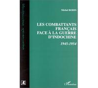 Combattants Français face à la Guerre d'indochine 1945-1954 - 1945-1954 - Michel Bodin - L'harmattan - Livre