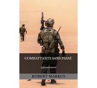 Combattants sans passé - Legio patria nostra
