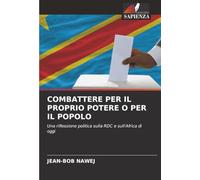 COMBATTERE PER IL PROPRIO POTERE O PER IL POPOLO: Una riflessione politica sulla RDC e sull'Africa di oggi