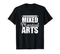 Combattez comme s'il n'y Avait Pas d'arts Martiaux Mixtes de Demain T-Shirt