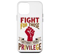 Combattez pour Ceux Qui n'ont Pas de privilèges pour l'égalité Coque pour iPhone 12 Mini