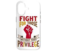 Combattez pour Ceux Qui n'ont Pas de privilèges pour l'égalité Coque pour iPhone 17