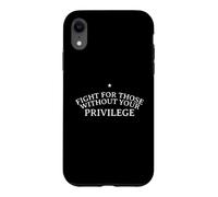 Combattez pour Ceux Qui n'ont Pas de privilèges pour Les Droits civils Coque pour iPhone XR