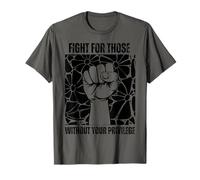 Combattez pour ceux qui n'ont pas votre privilège Défense des droits de l'homme T-Shirt