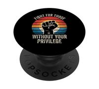 Combattez pour Ceux Qui n'ont Pas Votre privilège pour l'égalité des Droits de l'homme PopSockets PopGrip Adhésif