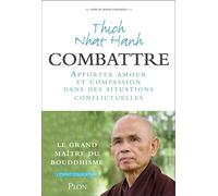 Combattre: Apporter amour et compassion dans les situations conflictuelles