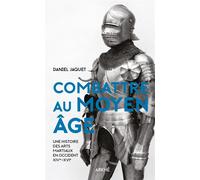 Combattre au Moyen Âge - Une histoire des arts martiaux en O - Daniel Jaquet - Arkhe - Poche - Essai