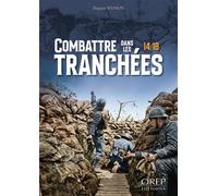 Combattre dans les tranchées - Hugues Wenkin - Orep - broché - Essai