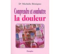 Combattre Et Comprendre La Douleur