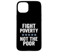 Combattre la pauvreté et Non Les pauvres Sensibilisation à l'égalité de Justice Sociale Coque pour iPhone 15 Plus