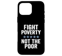 Combattre la pauvreté et Non Les pauvres Sensibilisation à l'égalité de Justice Sociale Coque pour iPhone 16 Pro Max