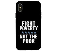 Combattre la pauvreté et Non Les pauvres Sensibilisation à l'égalité de Justice Sociale Coque pour iPhone X/XS