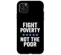 Combattre la pauvreté et Non Les pauvres Sensibilisation à l'égalité de Justice Sociale Coque pour iPhone 11 Pro Max