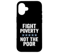 Combattre la pauvreté et Non Les pauvres Sensibilisation à l'égalité de Justice Sociale Coque pour iPhone 16