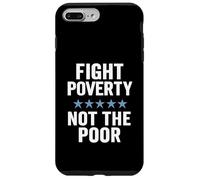 Combattre la pauvreté et Non Les pauvres Sensibilisation à l'égalité de Justice Sociale Coque pour iPhone 7 Plus/8 Plus