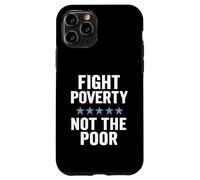 Combattre la pauvreté et Non Les pauvres Sensibilisation à l'égalité de Justice Sociale Coque pour iPhone 11 Pro