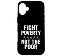 Combattre la pauvreté et Non Les pauvres Sensibilisation à l'égalité de Justice Sociale Coque pour iPhone 16 Plus
