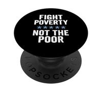 Combattre la pauvreté et Non Les pauvres Sensibilisation à l'égalité de Justice Sociale PopSockets PopGrip Adhésif