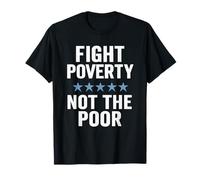 Combattre la pauvreté et Non Les pauvres Sensibilisation à l'égalité de Justice Sociale T-Shirt