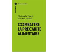Combattre la précarité alimentaire - Christophe Fourel - Les Petits Matins - broché - Essai