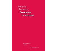 Combattre le fascisme - Antonio Gramsci - De La Variation Eds - broché - Essai