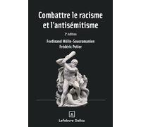Combattre le racisme et l'antisémitisme 2nde édition - Ferdinand Mélin-Soucramanien - Dalloz - broché - Etude