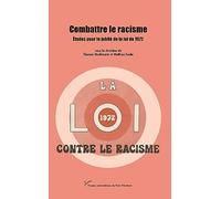 Combattre le racisme. Études pour le jubilé de la loi de 1972