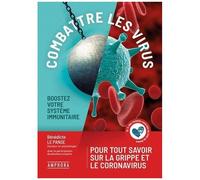 Combattre Le Virus - Boostez Votre Système Immunitaire & Récupérez Rapidement
