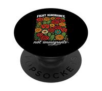 Combattre l'ignorance et Non Les Droits des Immigrants PopSockets PopGrip Adhésif