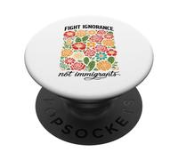 Combattre l'ignorance et Non Les Droits des Immigrants PopSockets PopGrip Adhésif