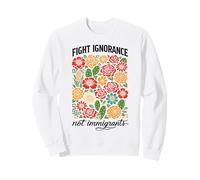 Combattre l'ignorance et Non Les Droits des Immigrants Sweatshirt