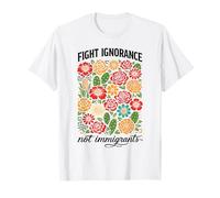 Combattre l'ignorance et Non Les Droits des Immigrants T-Shirt