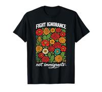 Combattre l'ignorance et Non Les Droits des Immigrants T-Shirt