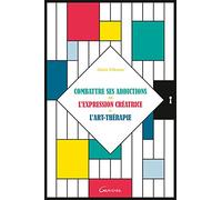 Combattre ses addictions par l'expression créatrice et l'art-thérapie