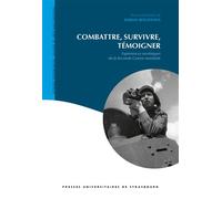 Combattre, survivre, témoigner : expériences soviétiques de la seconde guerre Experiences sovietiques de la seconde guerre mondiale - Emilia Koustova - Presses Universitaires Strasbourg - broché - Tém
