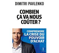Combien Ça Va Nous Coûter ? - Comprendre La Crise Du Pouvoir D'achat
