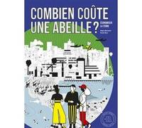 Combien coûte une abeille ? Regis Marodon (Scénario), Ruedi Baur (Illustration), Regis Marodon (Auteur)