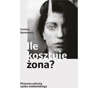 Combien coûte une épouse ? Violetta Rymszewicz (Buch auf Polnisch)