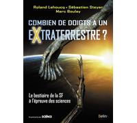 Combien de doigts a un extraterrestre? Le bestiaire de la SF à l'épreuve des sciences - Jean-Sébastien Steyer - Belin - broché - Essai