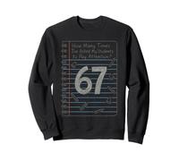 Combien de Fois J'Ai demandé à Mes élèves de Faire Attention 67 Sweatshirt
