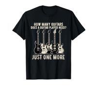 Combien de Guitares Un Guitariste a-t-il Besoin Guitarist Collect T-Shirt